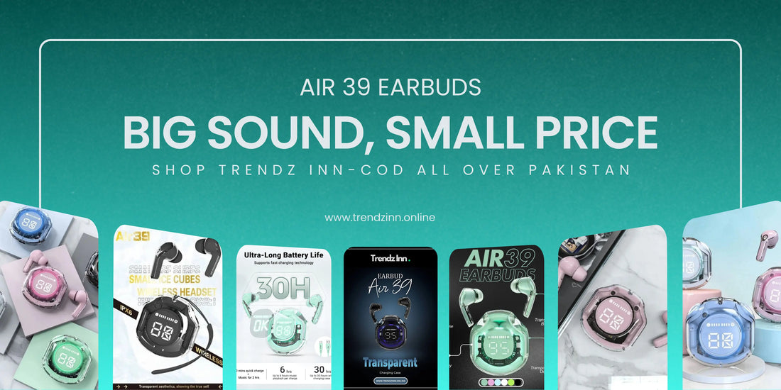 Air 39 earbuds Pakistan review showing transparent LED case Bluetooth 5.3 gaming mode features price comparison original vs copy buying guide Trendz Inn